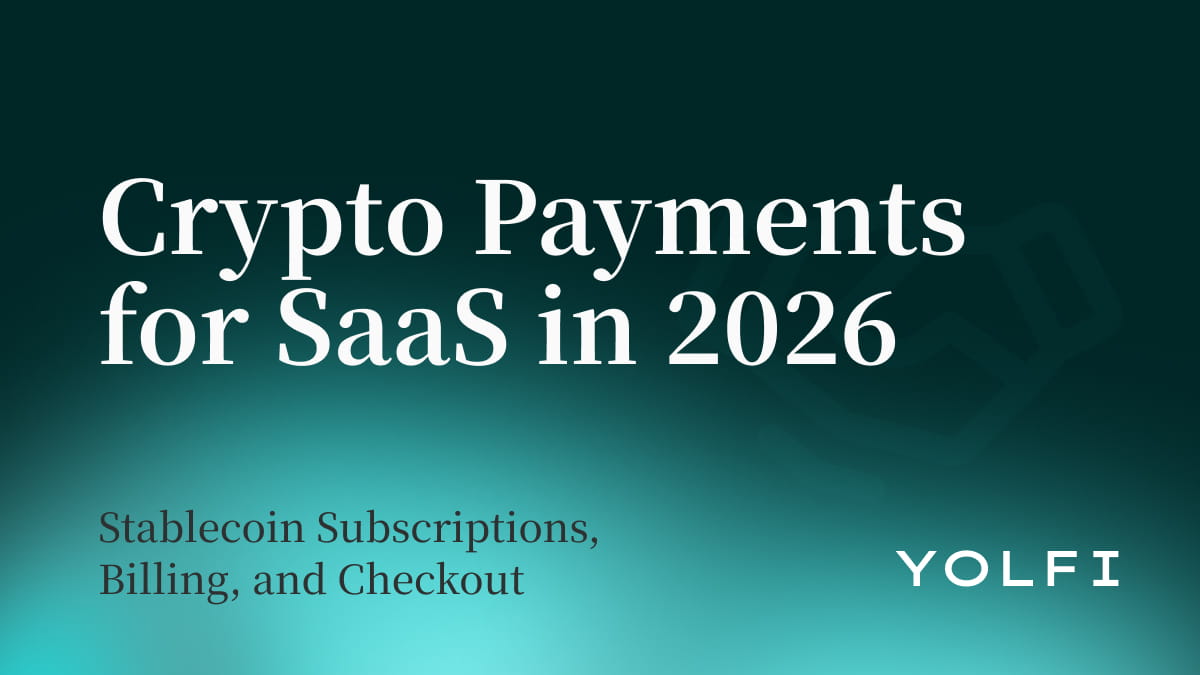 Crypto Payments for SaaS in 2026: Stablecoin Subscriptions, Billing, and Checkout